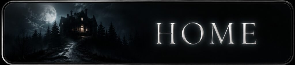 Home navigation button showing a dark moonlit manor on a hill with a glowing HOME title on a black thriller-style background.