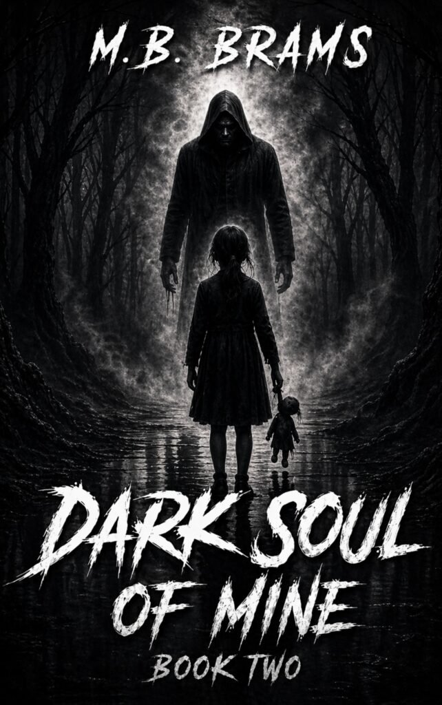 Book cover of Dark Soul of Mine: Book Two by M.B. Brams, featuring a hooded figure facing a child in a dark, eerie forest.